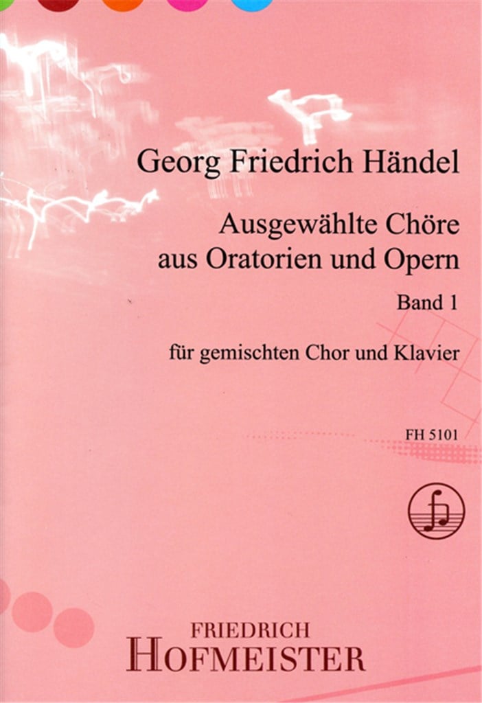 Ausgewählte Chore aus Opern und Oratorien, Vol. 1